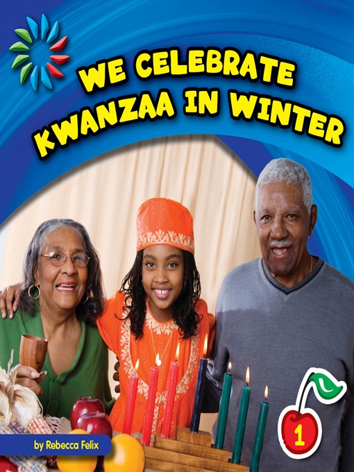 Title details for We Celebrate Kwanzaa in Winter by Rebecca Felix - Available